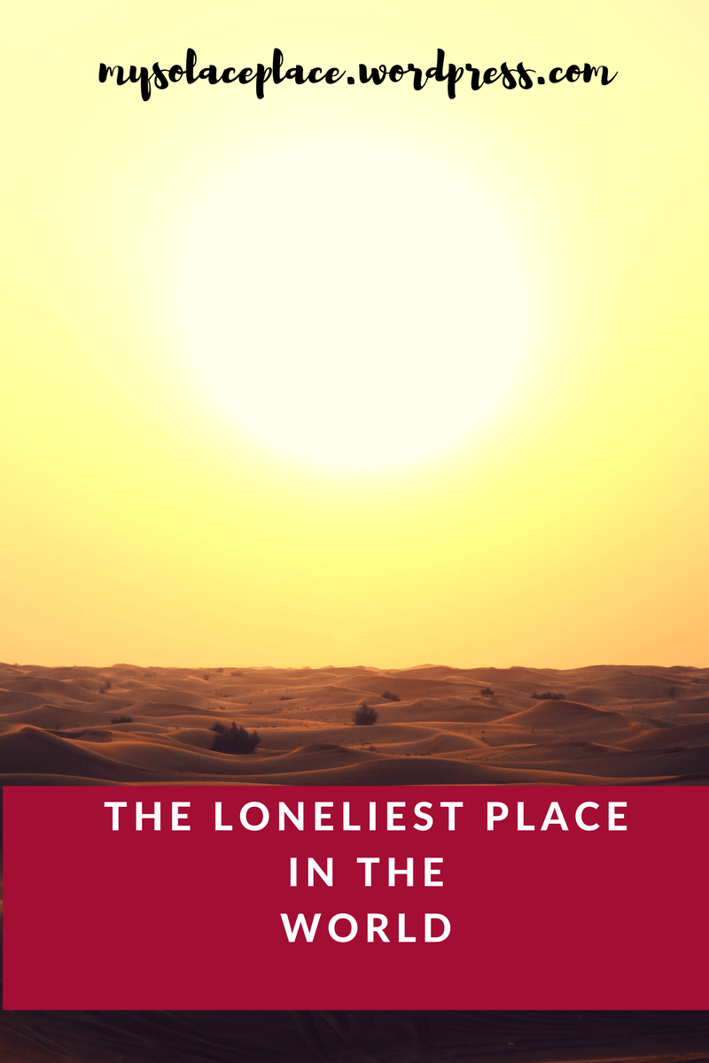 The Loneliest Place in the&nbsp;World