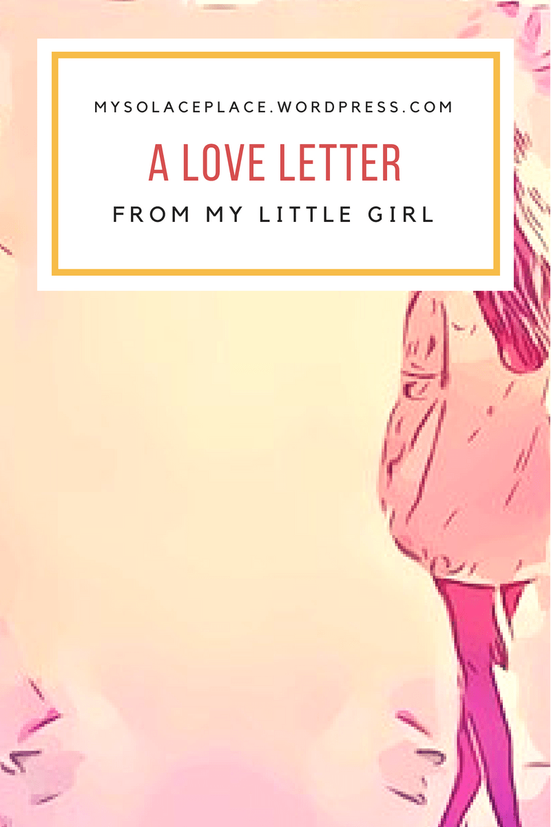 A Love Letter from my Little&nbsp;Girl
